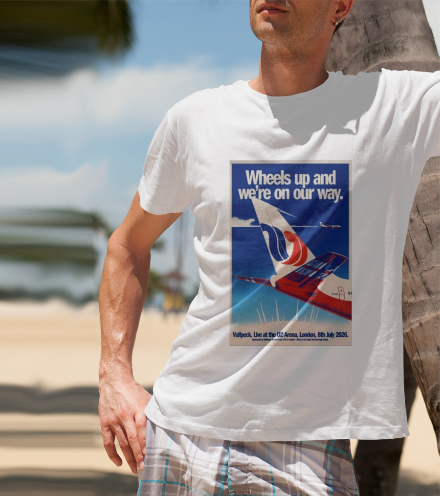 Wheels Up And We're On Our Way Vulfpeck Live At The O2 Arena London 8th July 2026 T-Shirt