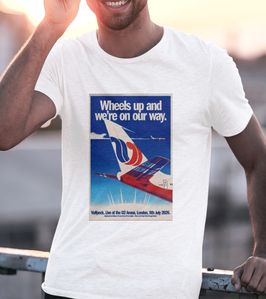 Wheels Up And We're On Our Way Vulfpeck Live At The O2 Arena London 8th July 2026 T-Shirt