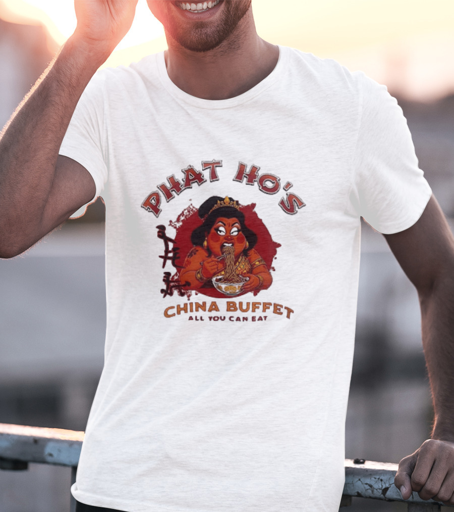 Phat Ho's China Buffet All You Can Eat Food Noodle T-Shirt