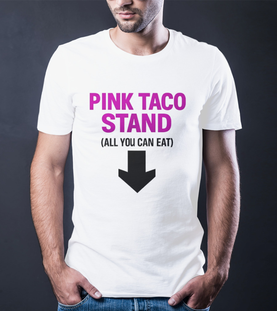 Pink Taco Stand All You Can Eat 2026 T-Shirt
