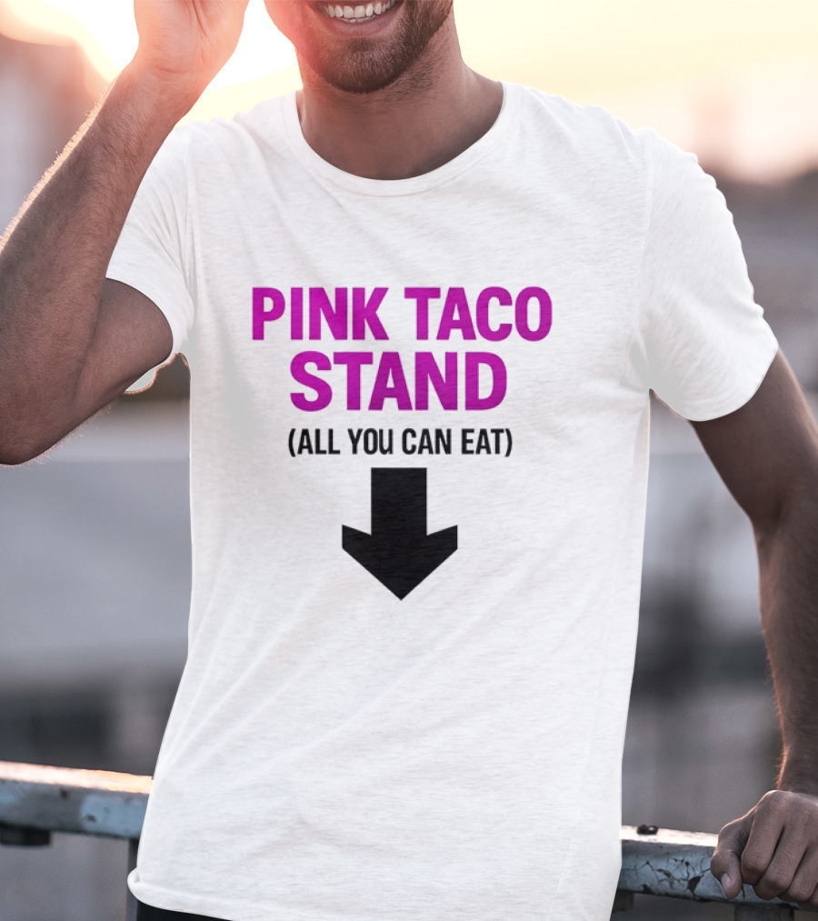 Pink Taco Stand All You Can Eat 2026 T-Shirt