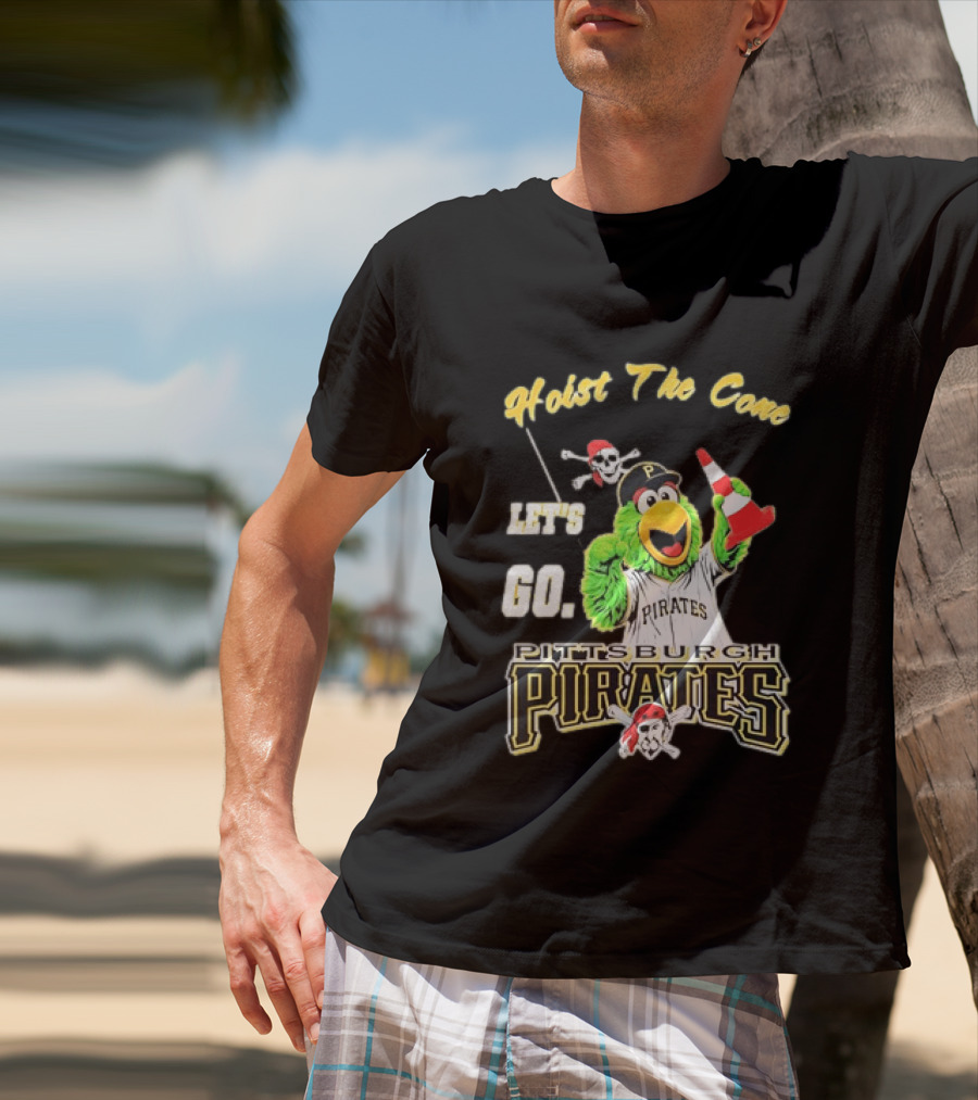 Pittsburgh Pirates Parrot Hoist The Cone Let's Go T-Shirt