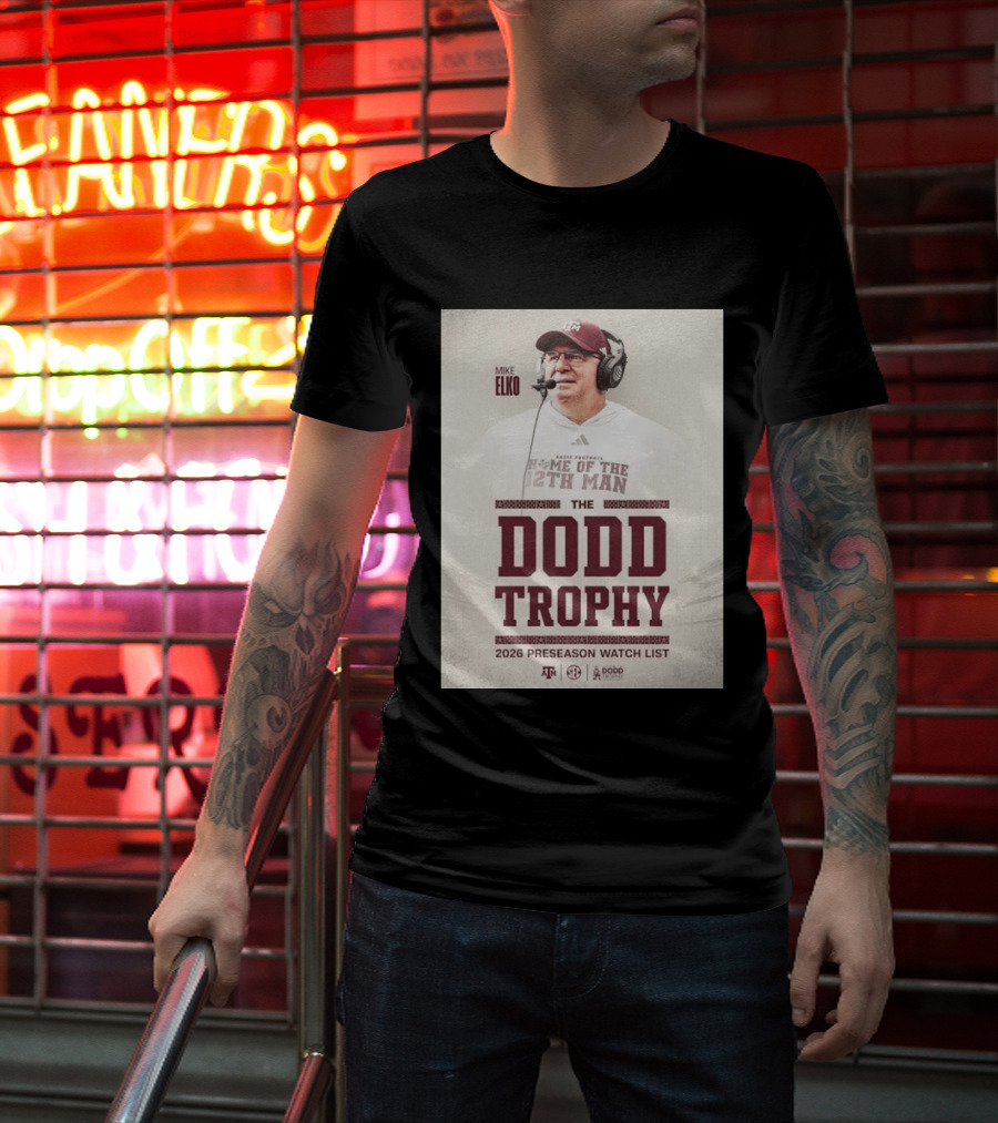 Mike Elko Texas A&M Home Of The 12th Man 2026 Dodd Trophy Preseason List T-Shirt