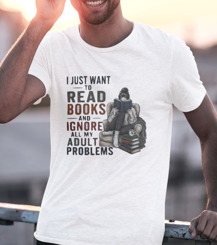 I Just Want To Read Books And Ignore All My Adult Problems Cozy Bookshelf Cup Of Coffee T-Shirt
