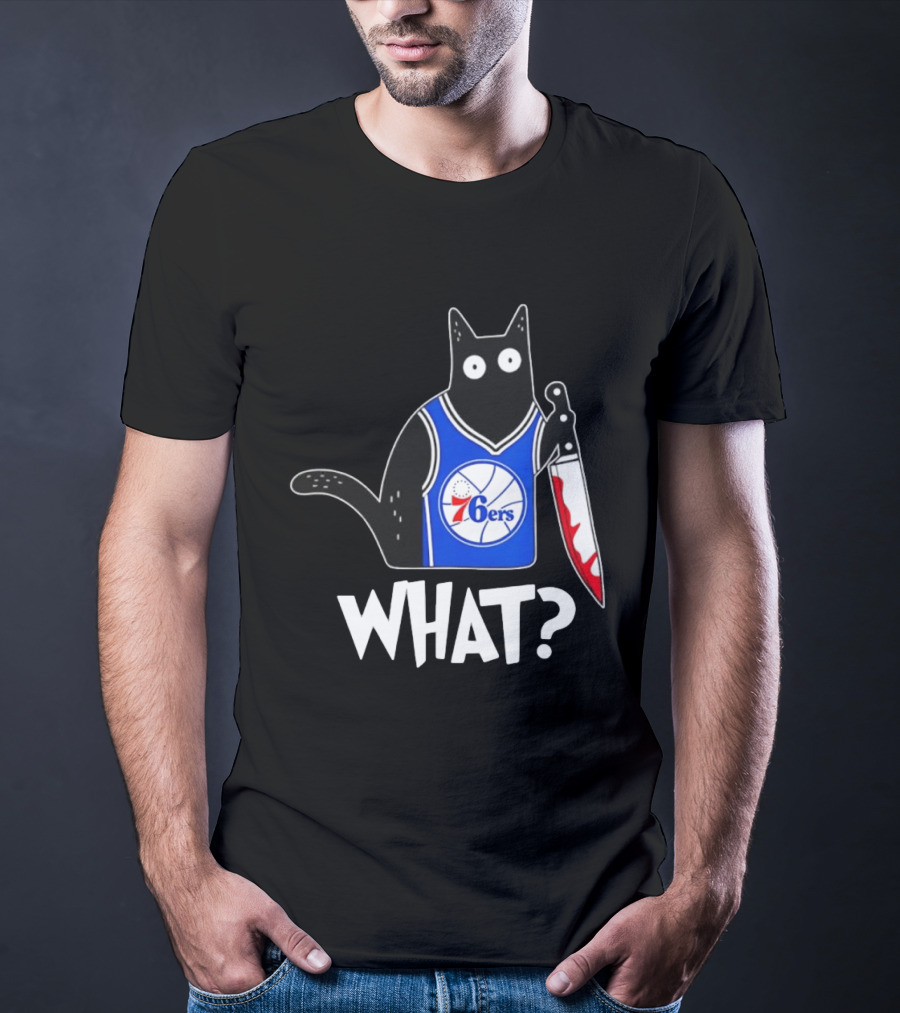 Philadelphia 76ers Cat Holding Knife WHAT Halloween T-Shirt