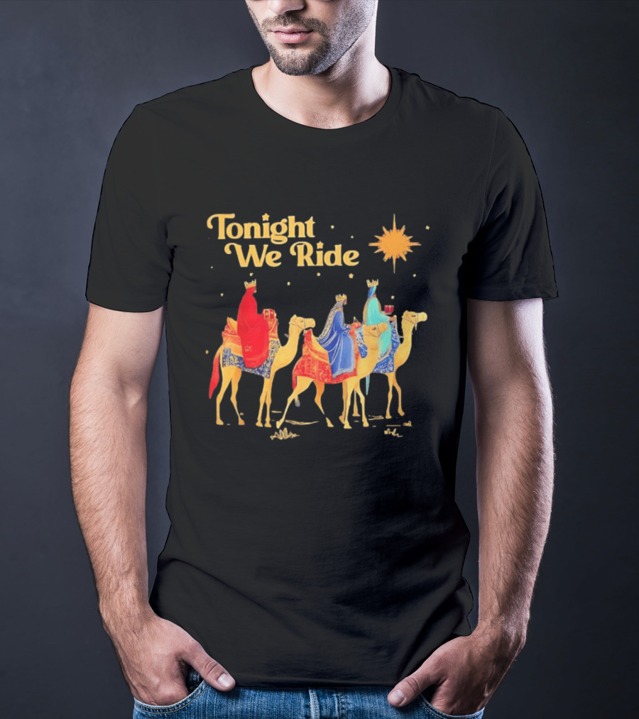 Three Wise Men Magi Nativity Scene Tonight We Ride Christmas Holiday Camel Journey T-Shirt