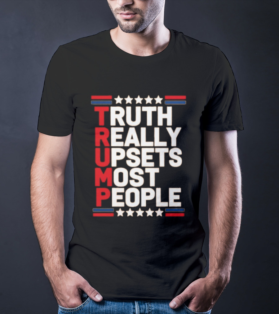 TRUTH Really Upsets Most People Trump Stars Stripes T-Shirt