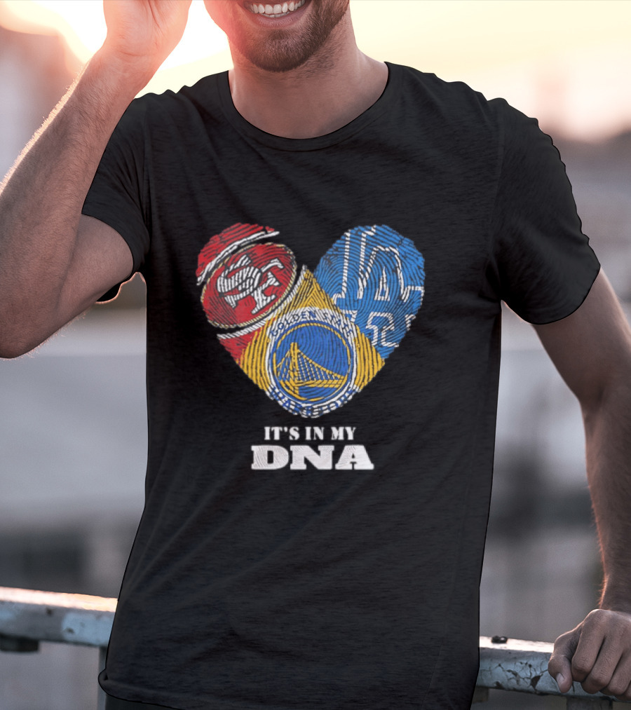 San Francisco 49ers Los Angeles Dodgers Golden State Warriors Heart Fingerprint It's In My DNA T-Shirt