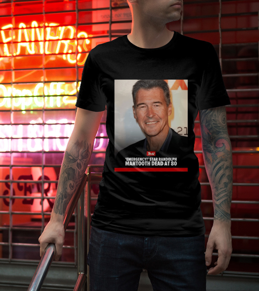 TMZ 'Emergency!' Star Randolph Mantooth Dead At 80 T-Shirt