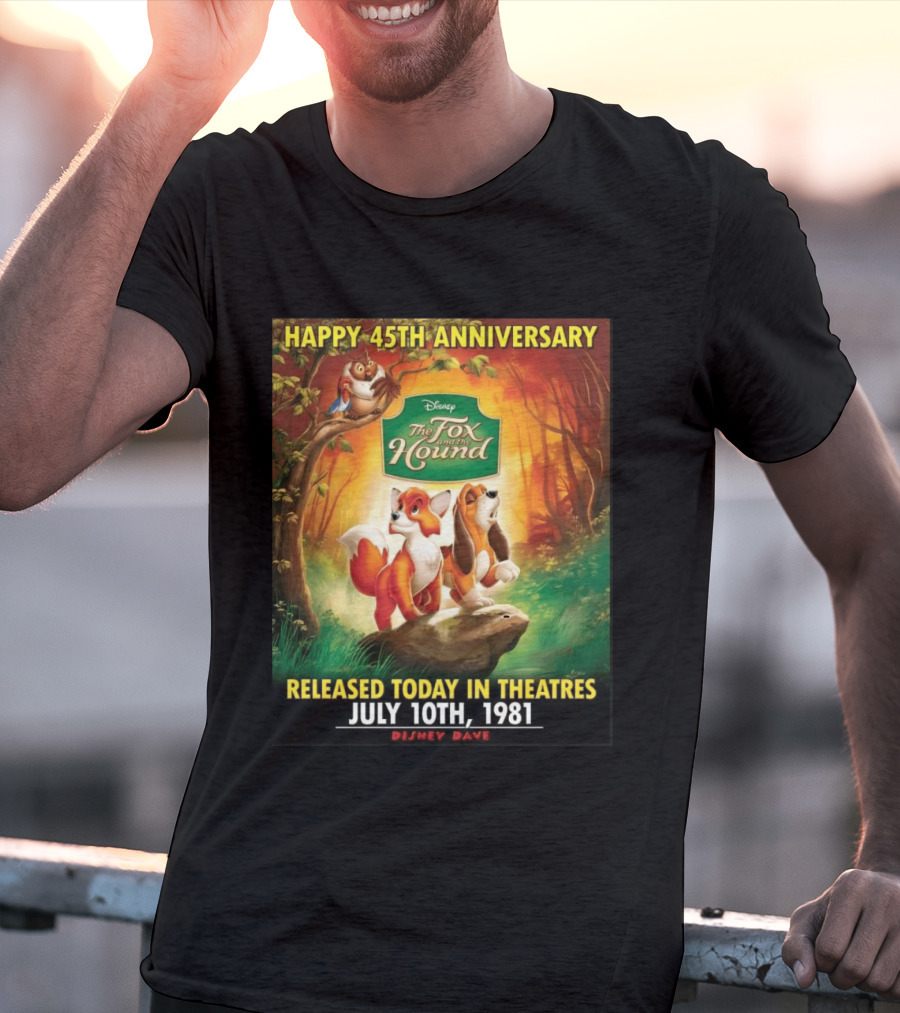 Happy 45th Anniversary Disney The Fox And The Hound July 10th 1981 T-Shirt