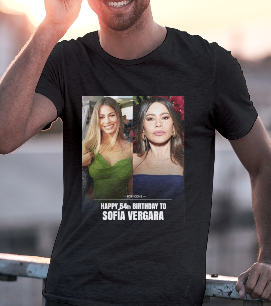 Pop Icons Happy 54th Birthday To Sofia Vergara T-Shirt