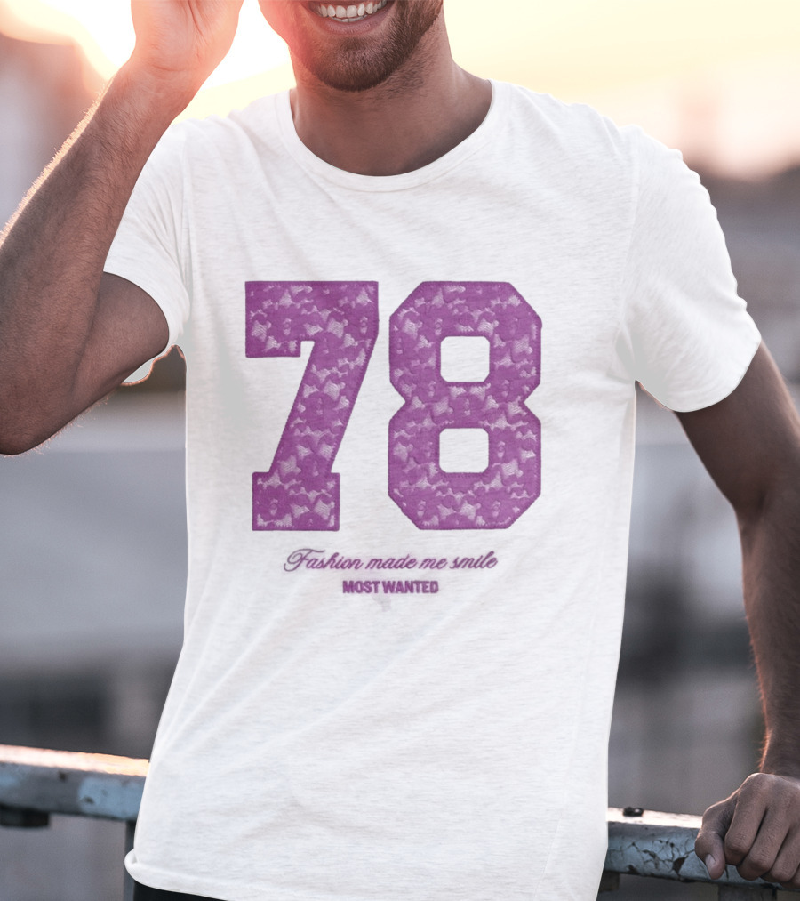 78 Fashion Made Me Smile Most Wanted T-Shirt