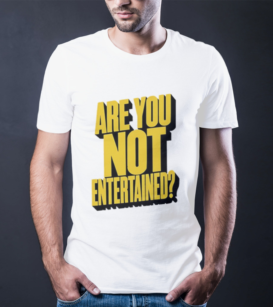 Are You Not Entertained Bold Yellow T-Shirt