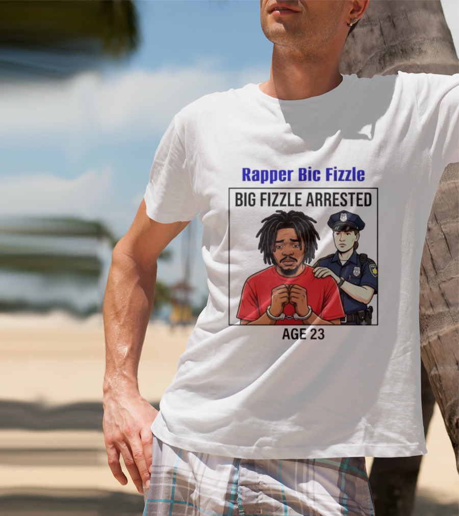 Rapper Bic Fizzle Big Fizzle Arrested Age 23 T-Shirt