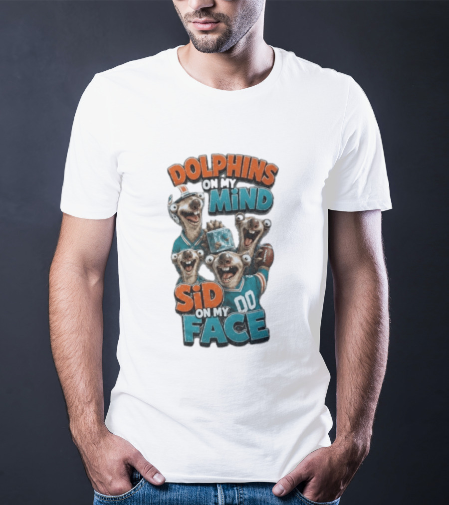 Dolphins On My Mind Sid On My Face Miami 00 Football T-Shirt
