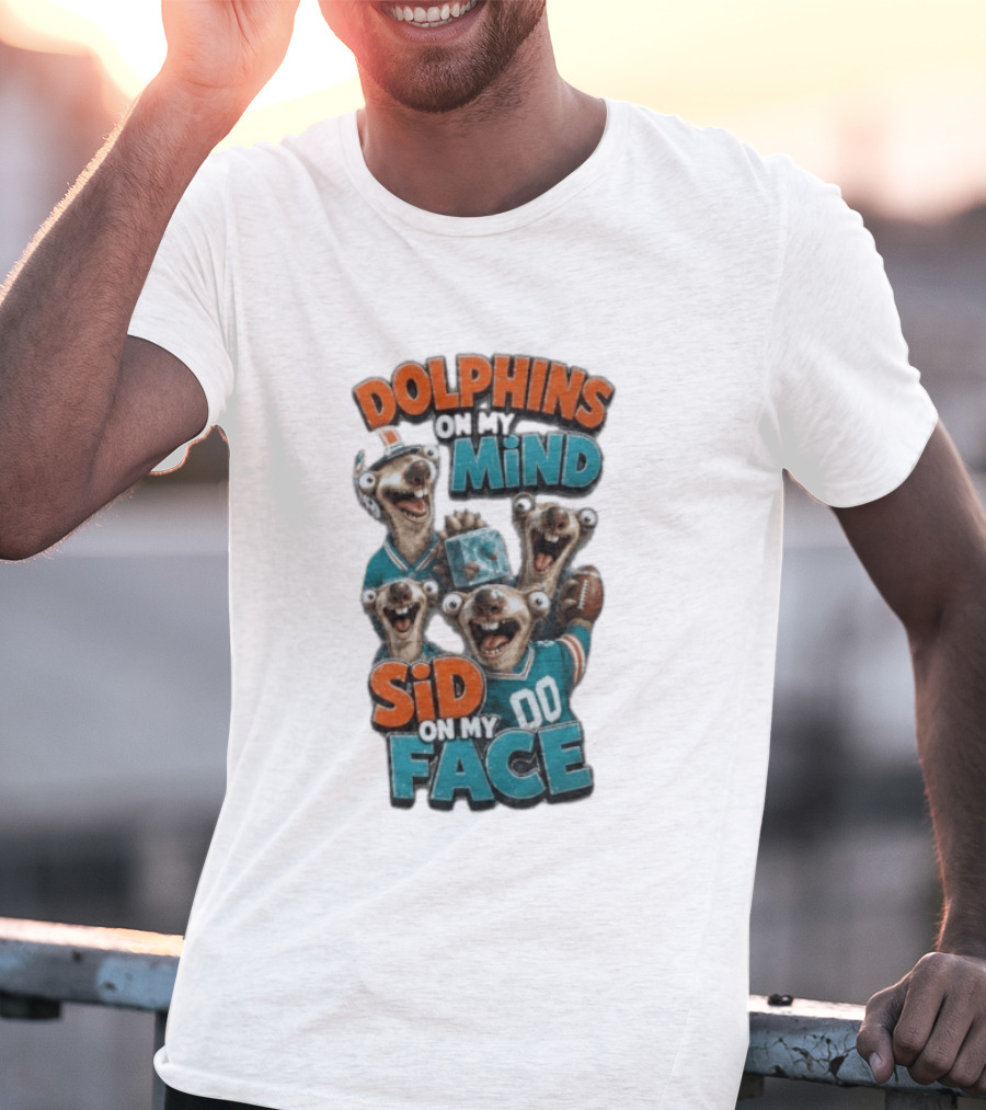Dolphins On My Mind Sid On My Face Miami 00 Football T-Shirt