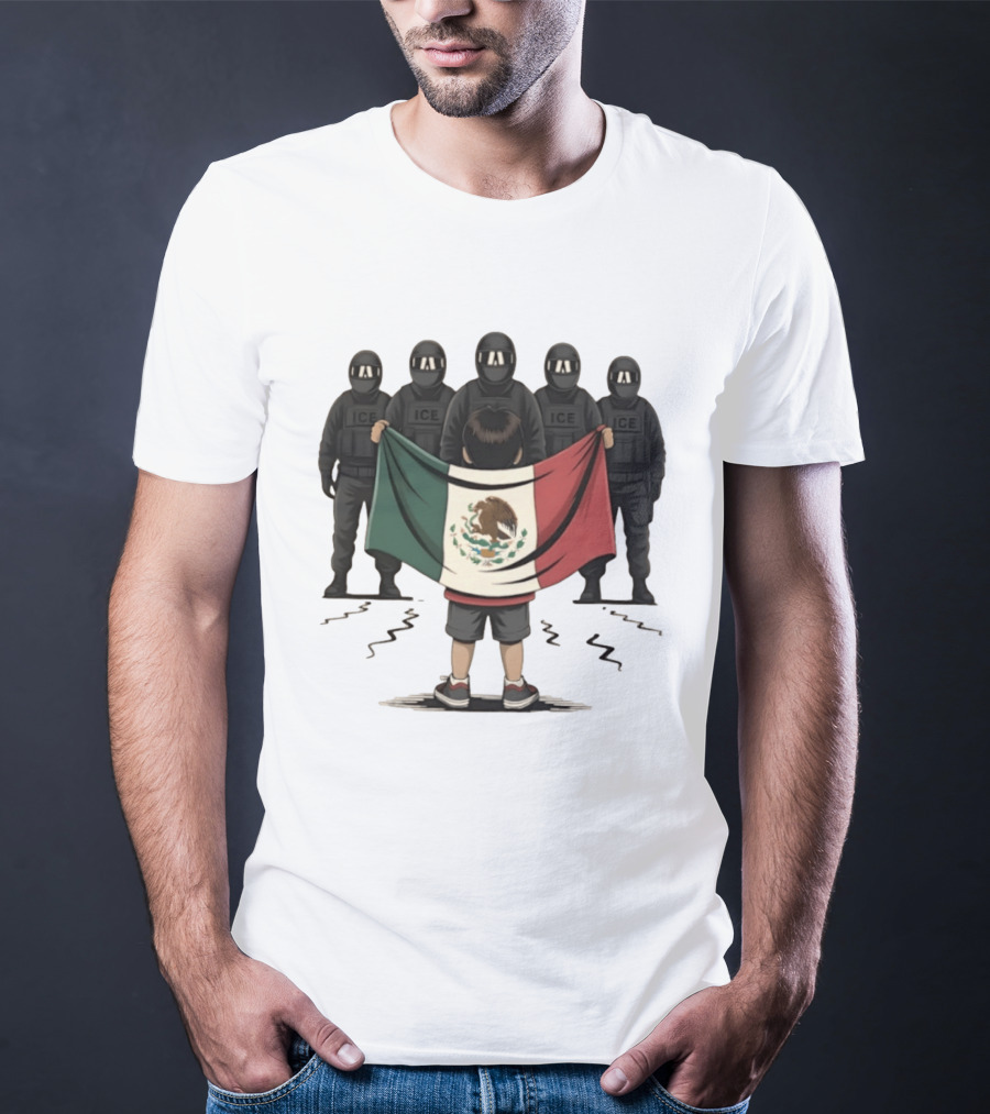 Mexican Flag Held By Kid Facing ICE Tactical Officers T-Shirt