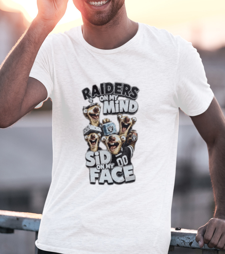 Las Vegas Raiders On My Mind Sid On My Face Fan Humor T-Shirt