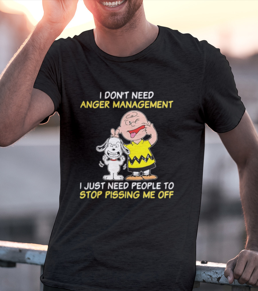 Charlie Brown Snoopy I Don't Need Anger Management Stop Pissing Me Off T-Shirt