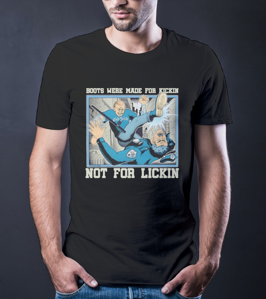 Cold As Life Boots Were Made For Kickin Not For Lickin Comic Style Combat Scene T-Shirt