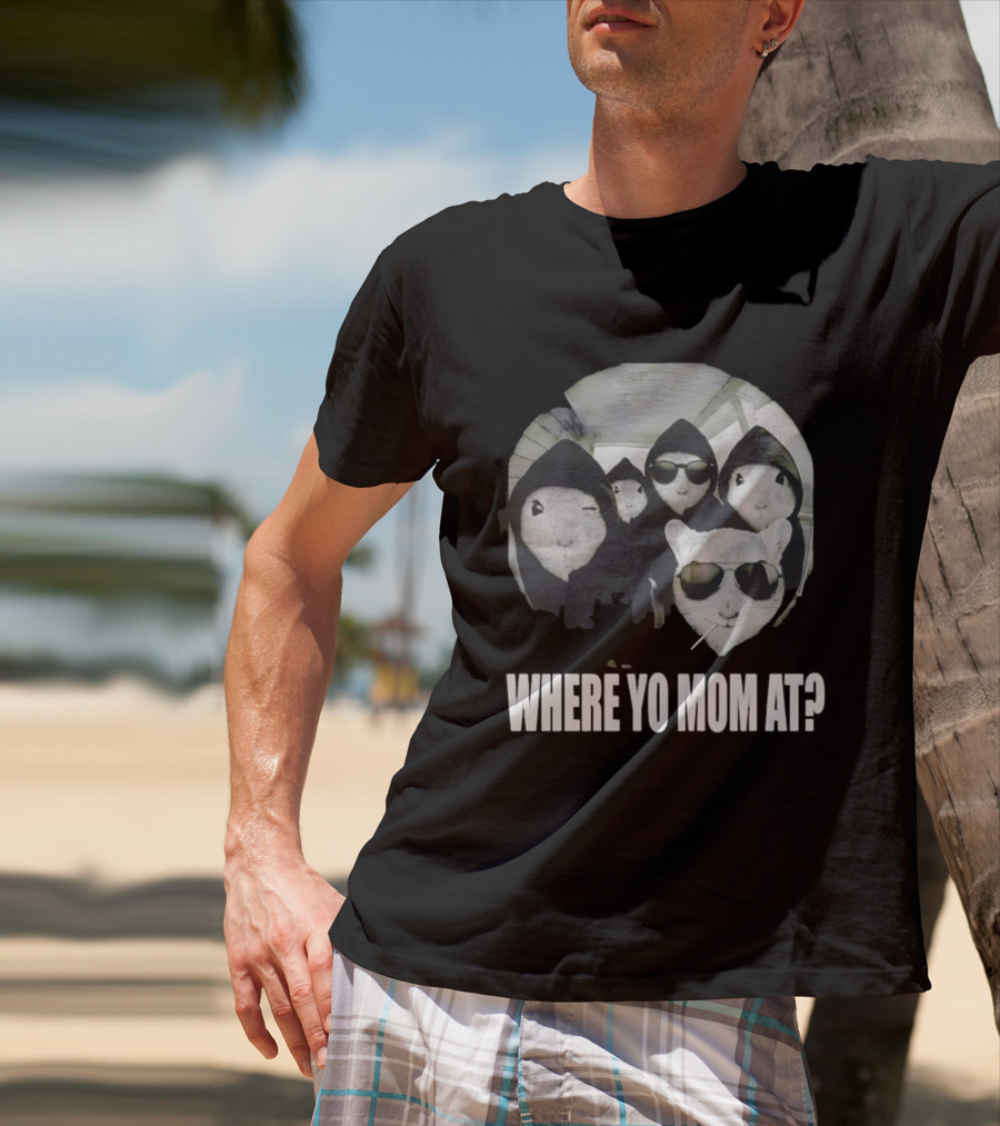 Streetwear Collection Hooded Rodents Where Yo Mom At T-Shirt