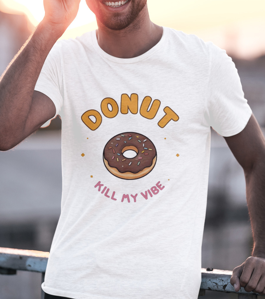 Donut Kill My Vibe Chocolate Sprinkle Donut T-Shirt