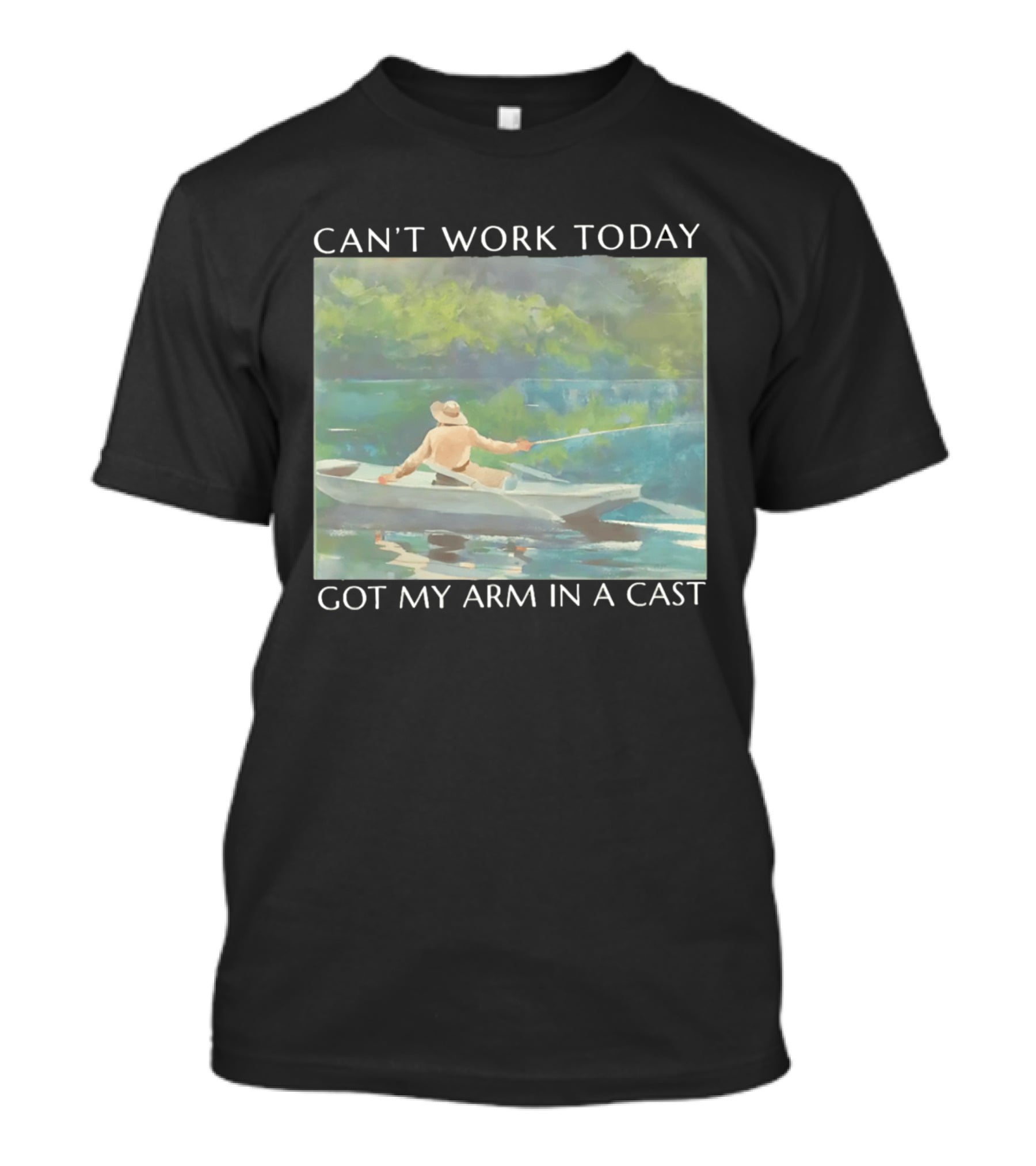 Can't Work Today Got My Arm In A Cast Fishing Boat Scenic T-Shirt