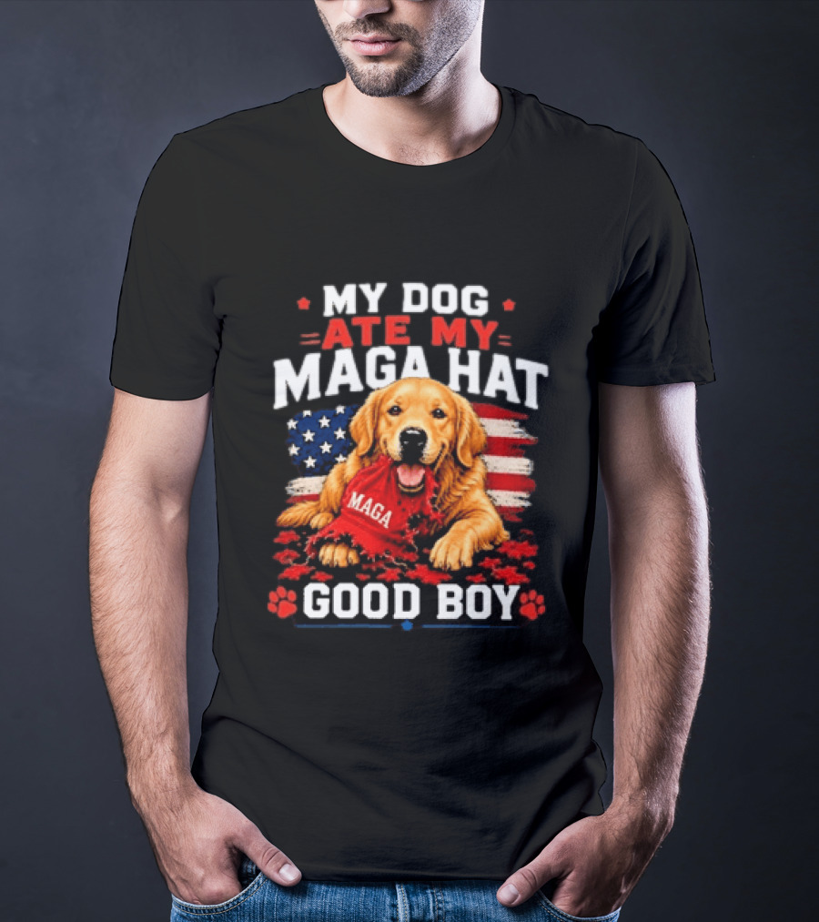 My Dog Ate My MAGA Hat Good Boy American Flag Dog Paw Print T-Shirt