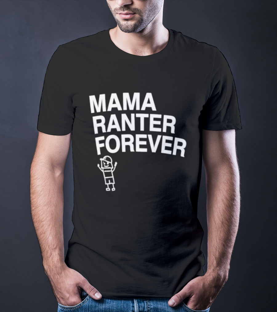 Mama Ranter Forever Stick Figure T-Shirt