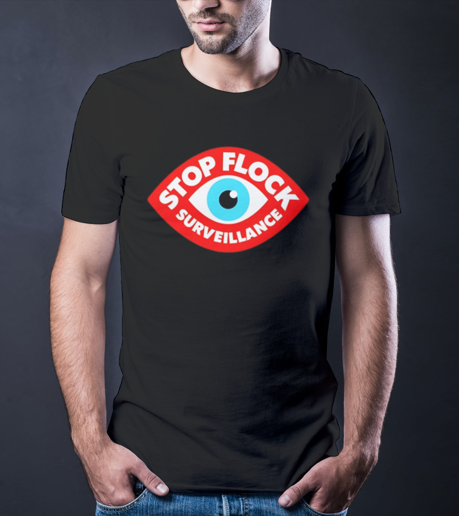 Stop Flock Surveillance Eye Privacy Anti Surveillance T-Shirt