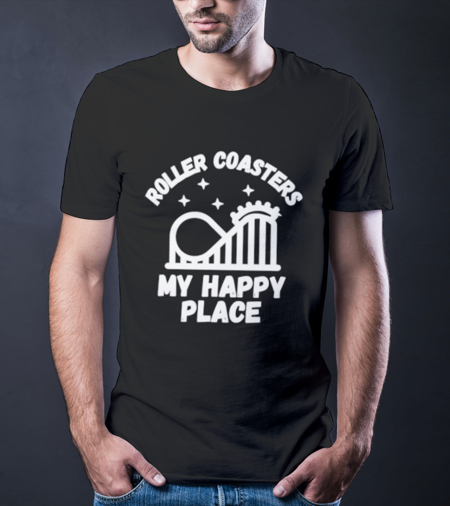Roller S My Happy Place Amusement Park Thrill Ride T-Shirt