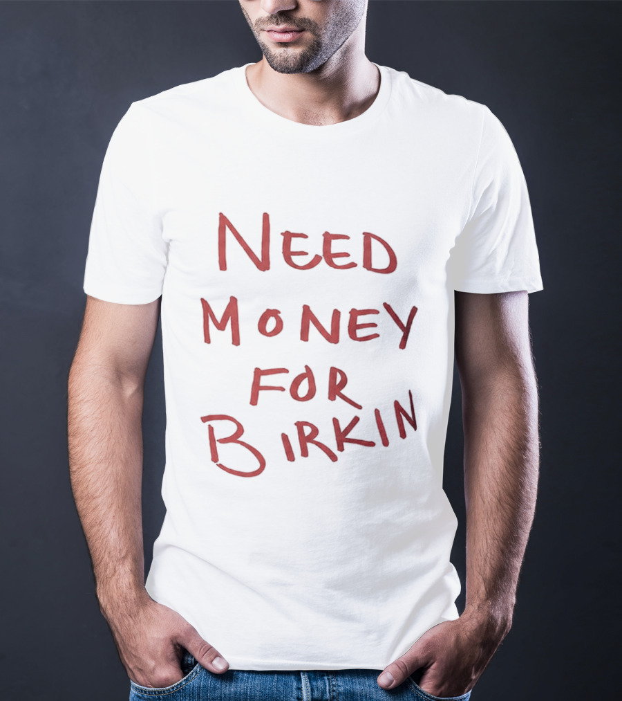 Paris Hilton Need Money For Birkin T-Shirt