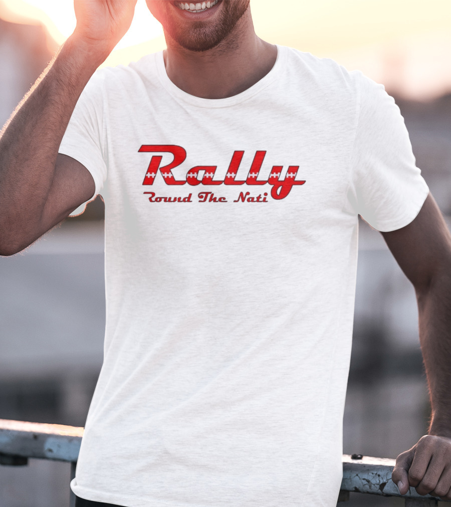 Rally Round The Nati Cincinnati Bengal Football Fan Gear T-Shirt