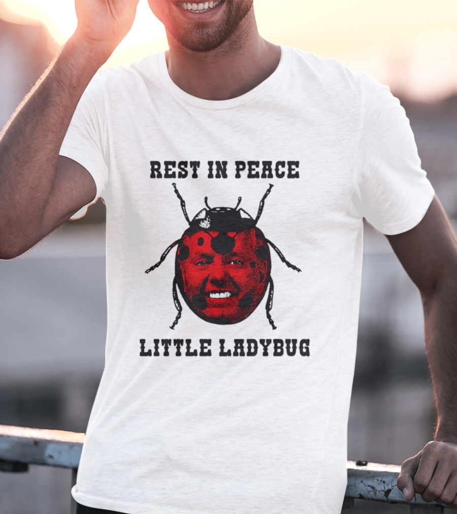 Rest In Peace Little Ladybug Lindsey Graham T-Shirt