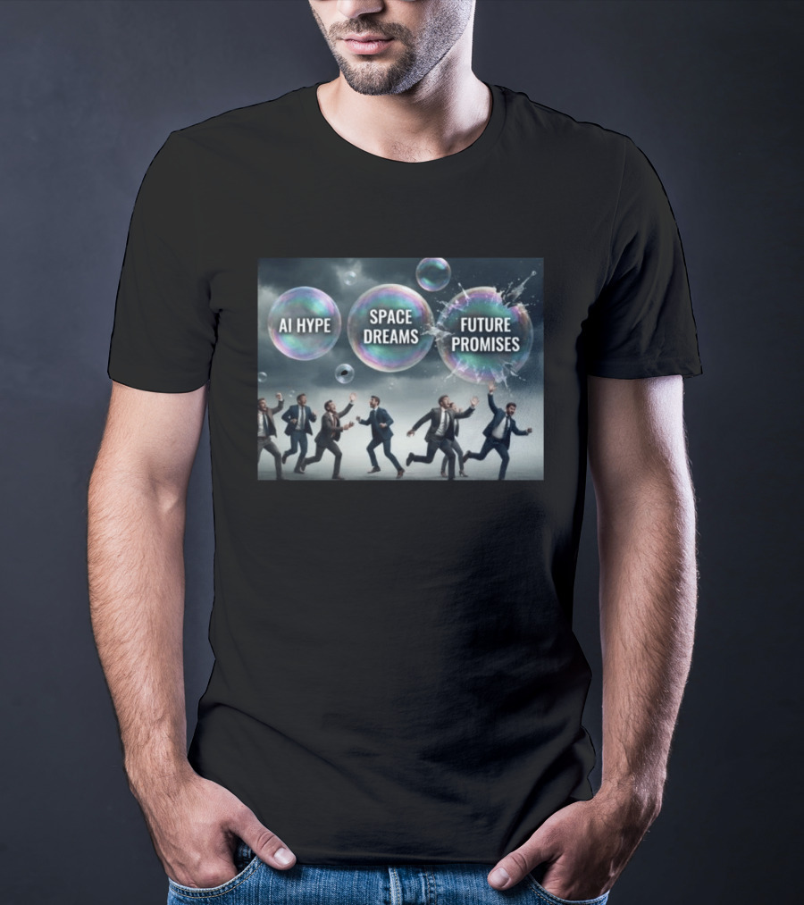 AI Hype Space Dreams Future Promises Bubbles With Businessmen T-Shirt