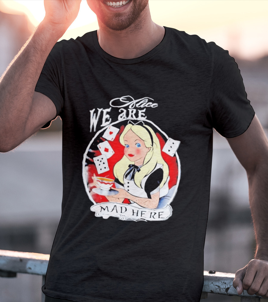 Alice We Are Mad Here Playing Cards Tea Party T-Shirt