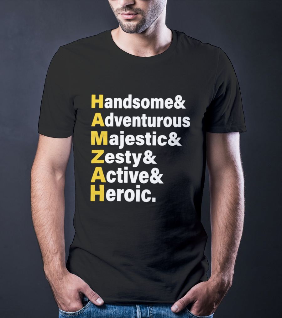 HAMZAH Handsome Adventurous Majestic Zesty Active Heroic T-Shirt