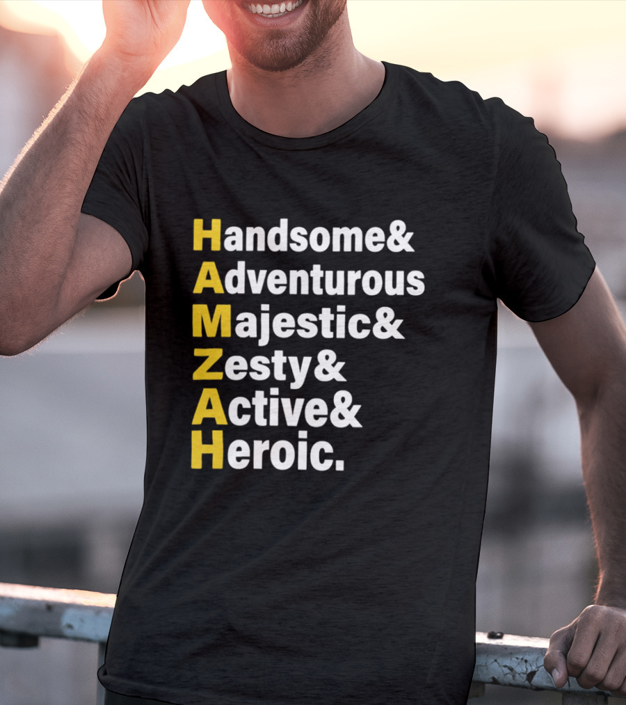 HAMZAH Handsome Adventurous Majestic Zesty Active Heroic T-Shirt