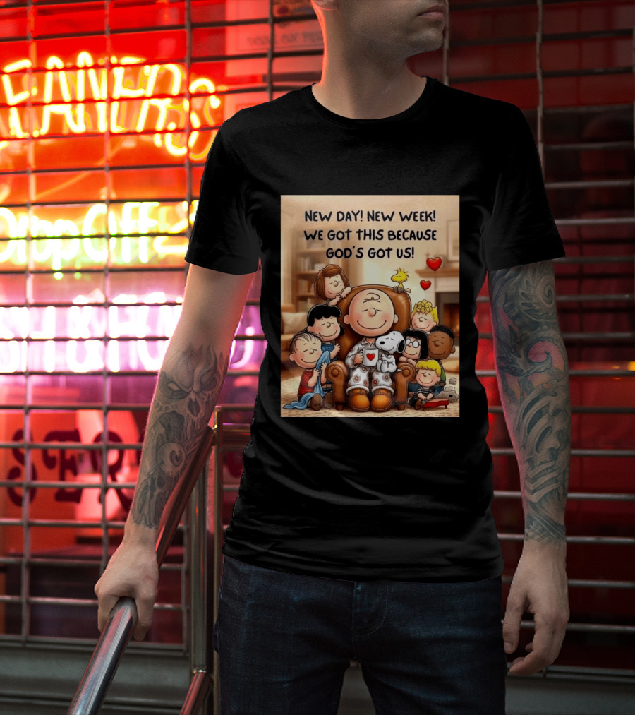Peanuts New Day New Week Motivation Charlie Brown Snoopy Woodstock God's Got Us T-Shirt