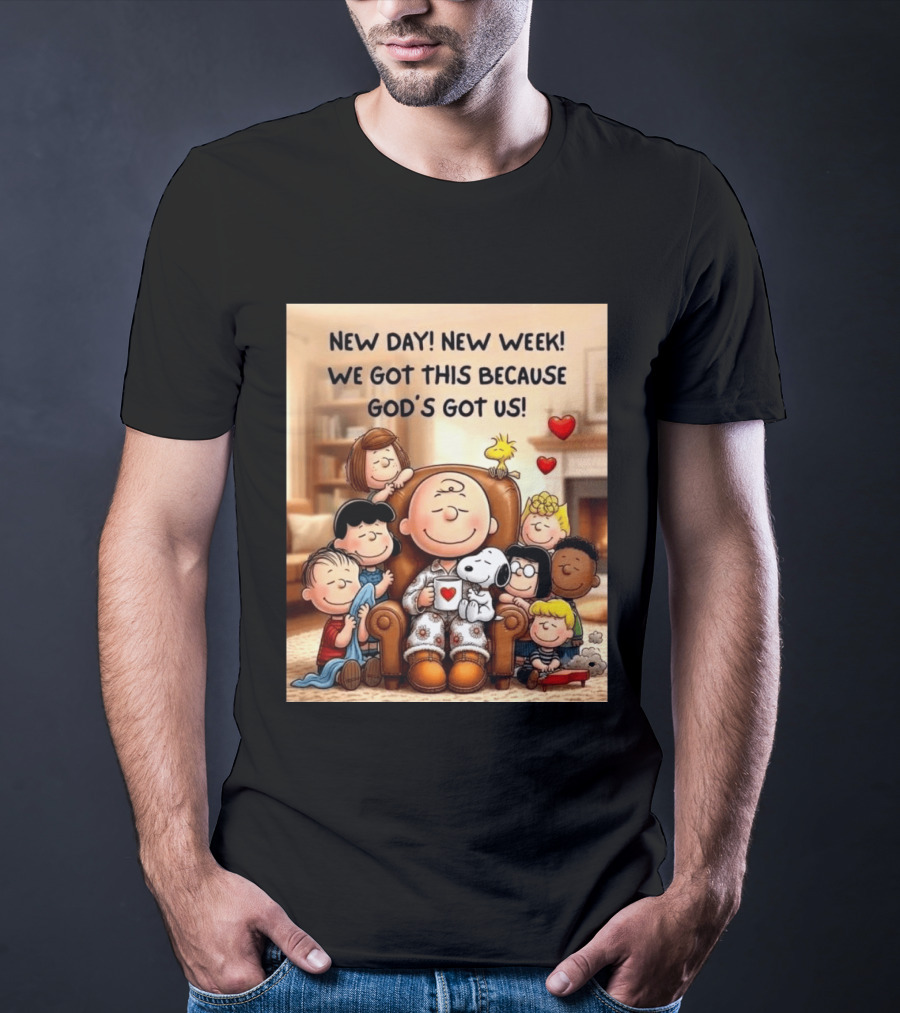 Peanuts New Day New Week Motivation Charlie Brown Snoopy Woodstock God's Got Us T-Shirt