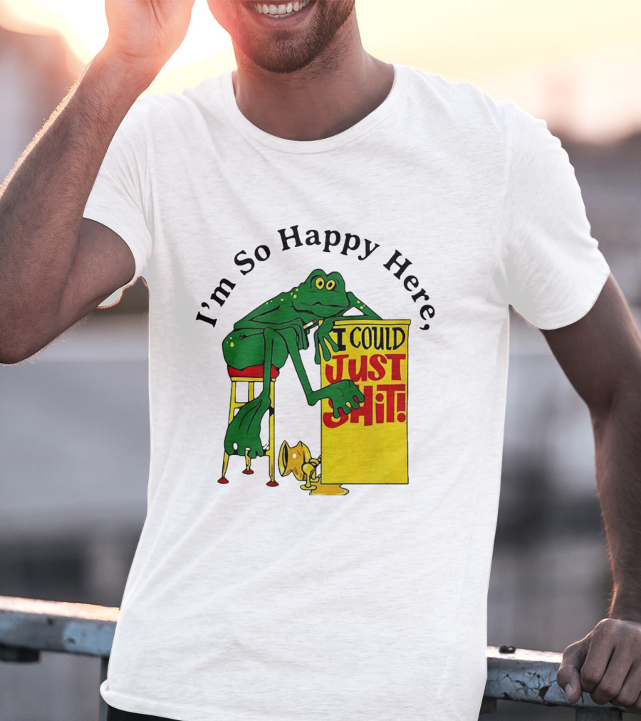 I'm So Happy Here I Could Just Shit Frog T-Shirt