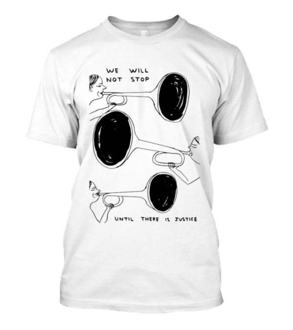 We Will Not Stop Until There Is Justice Trombone Players T-Shirt