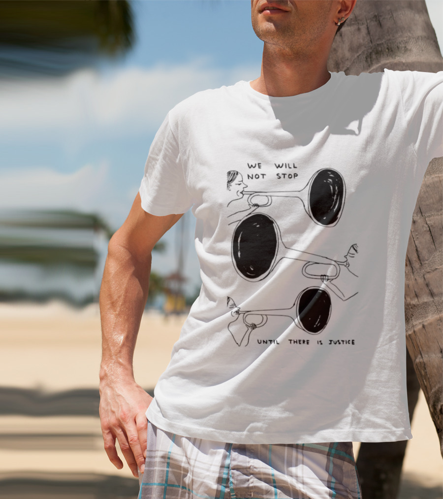 We Will Not Stop Until There Is Justice Trombone Players T-Shirt