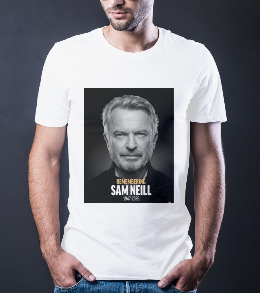 Remembering Sam Neill 1947 2026 Commemorative T-Shirt
