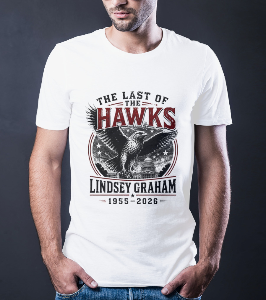 The Last Of The Hawks Lindsey Graham 1955 2026 Memorial T-Shirt