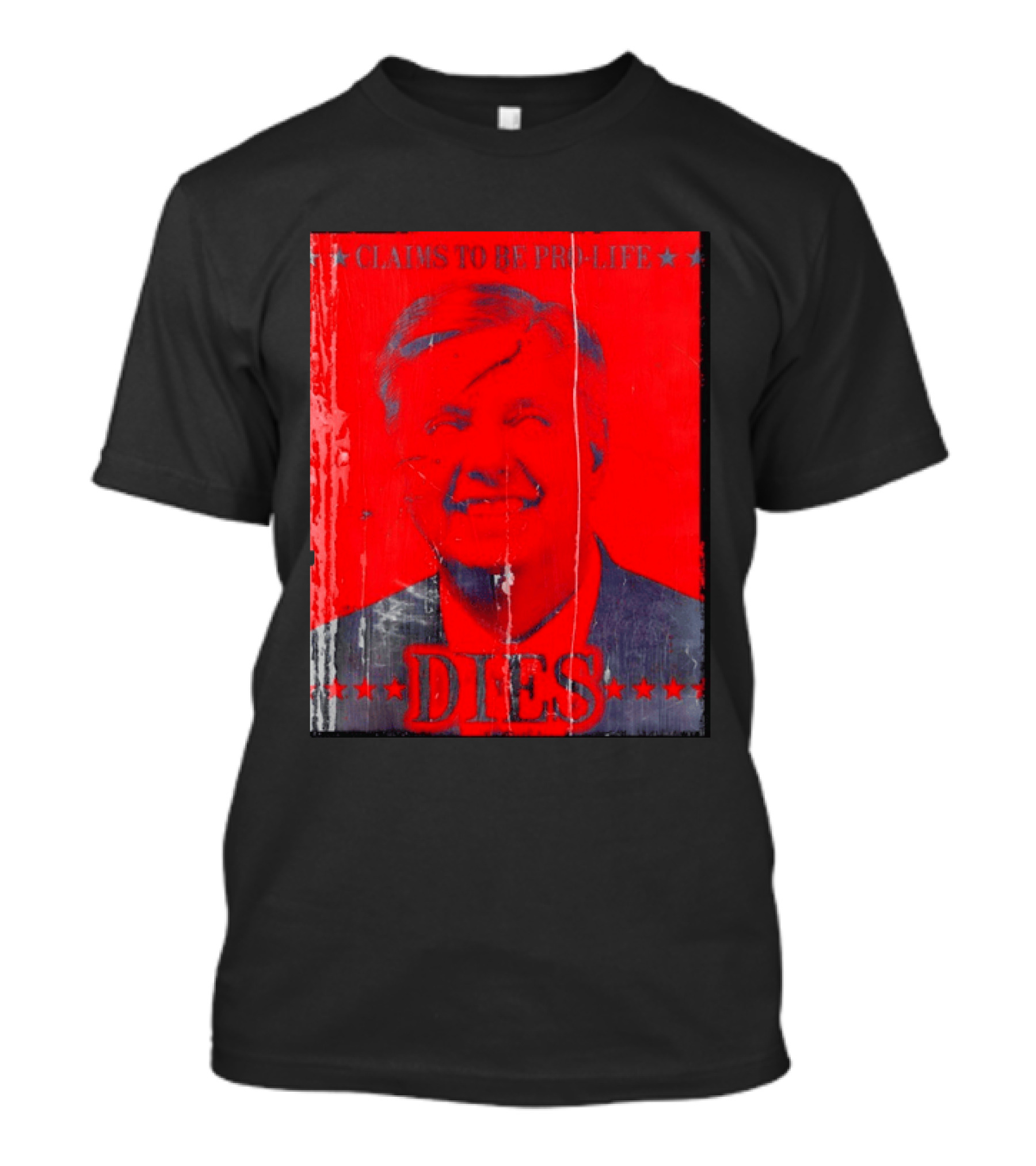 CLaims To Be Pro Life Dies 2026 T-Shirt