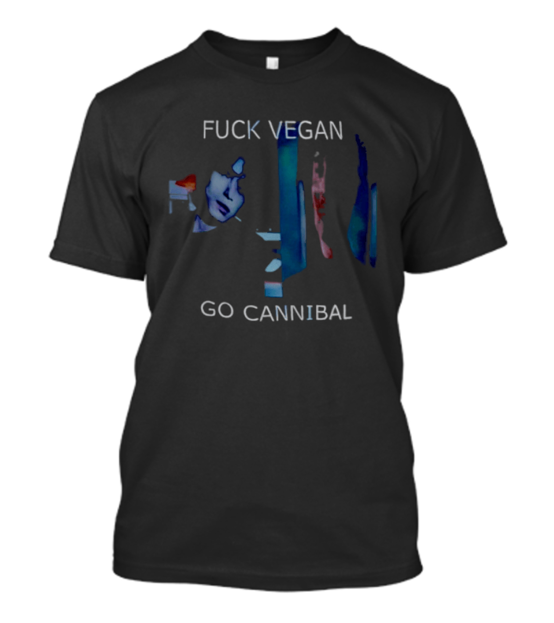 Fck Vegan Go Cannibal Abstract Expressionist T-Shirt