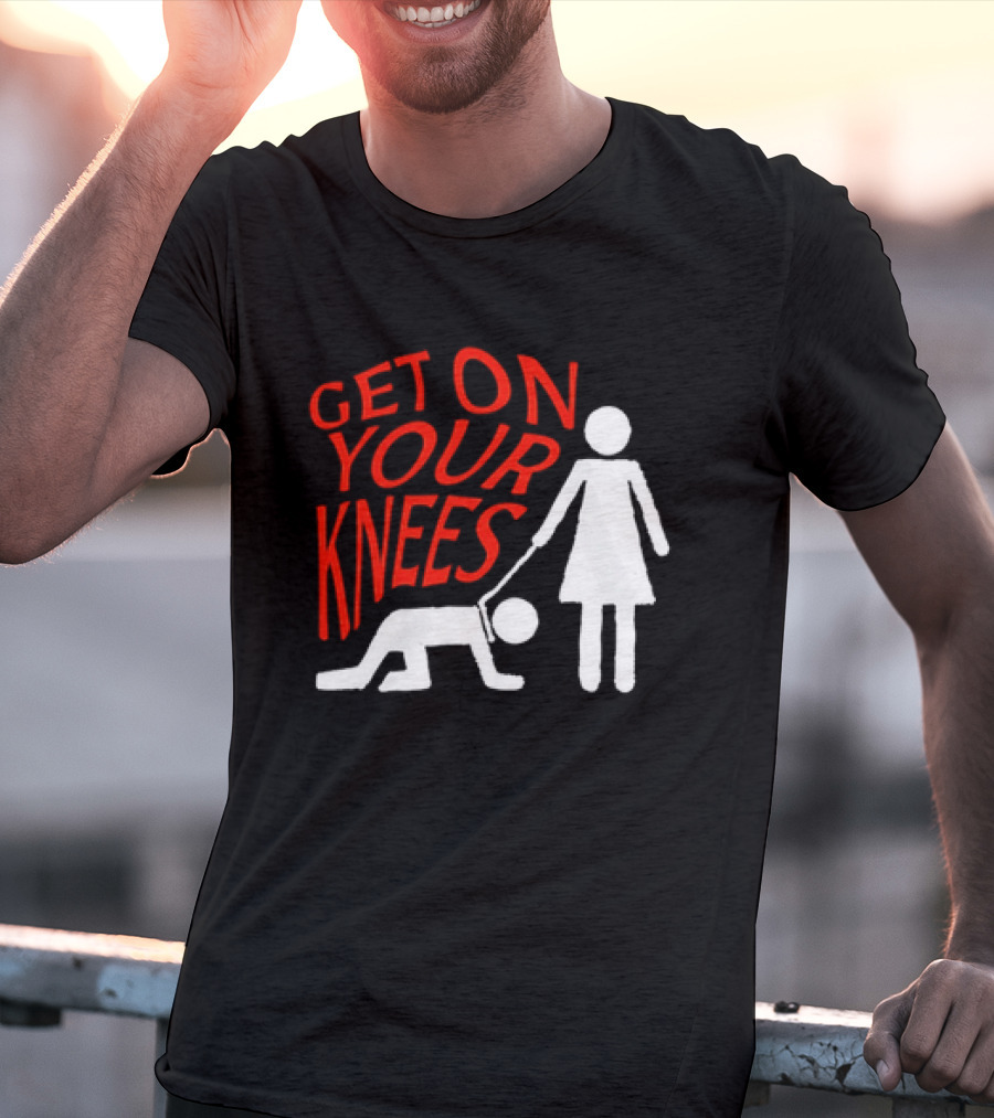 Get On Your Knees Text With Stick Figure T-Shirt