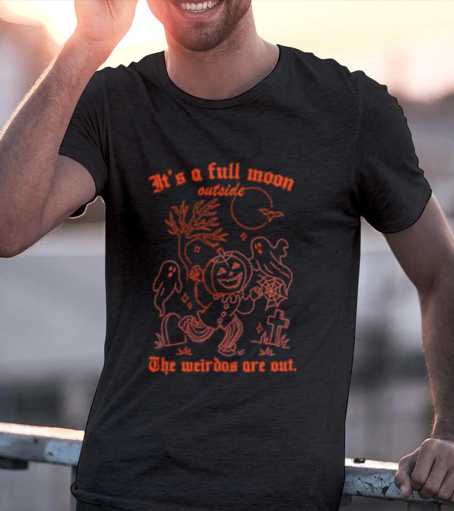 It's A Full Moon Halloween Pumpkin The Weirdos Are Out T-Shirt