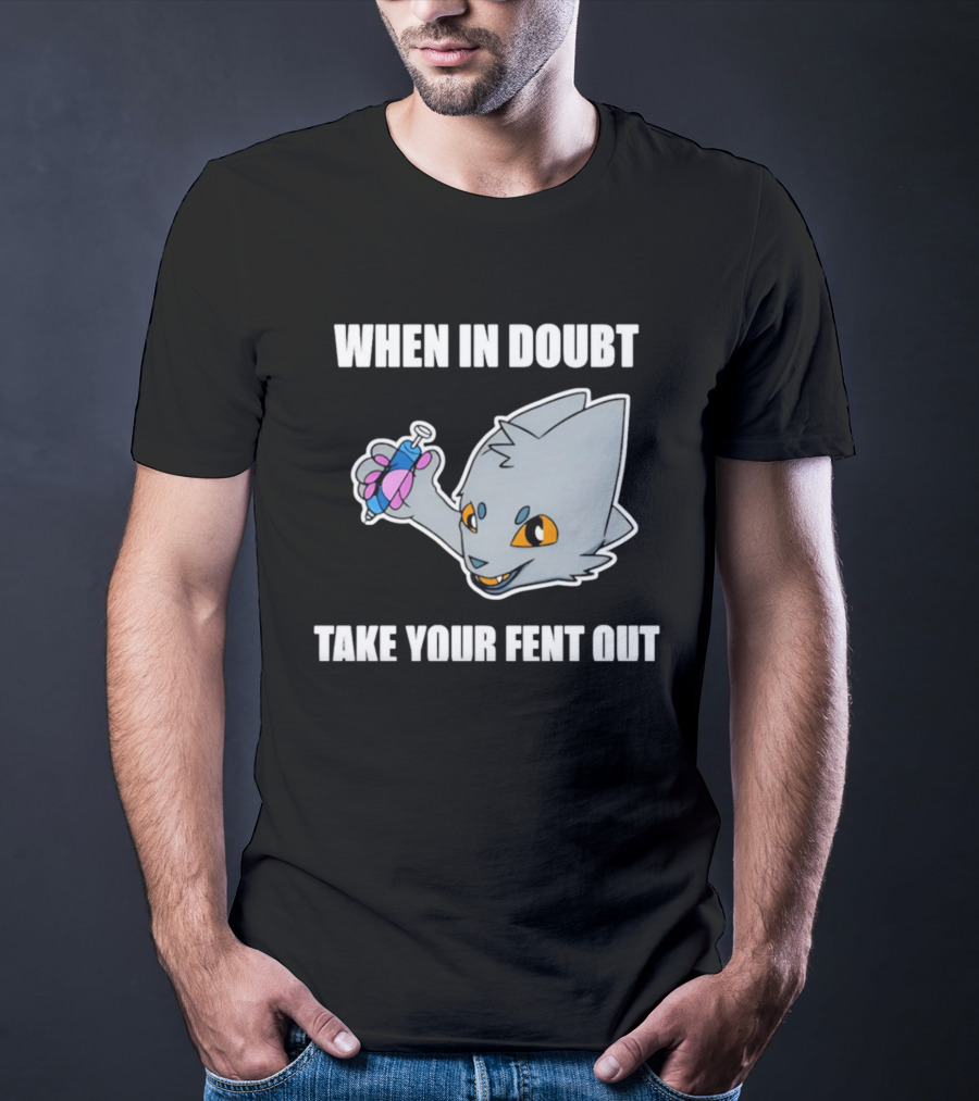 When In Doubt Take Your Fent Out Funny Cat Syringe T-Shirt